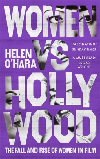 Women vs Hollywood: The Fall and Rise of Women in Film Helen OHara