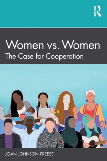Women vs. Women. The Case for Cooperation Opracowanie zbiorowe
