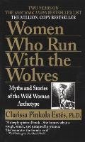 Women Who Run With the Wolves Pinkola Estes Clarrisa