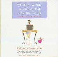 Women, Work & the Art of Savoir Faire: Business Sense & Sensibility Guiliano Mireille