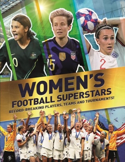 Womens Football Superstars: Record-breaking players, teams and tournaments Pettman Kevin