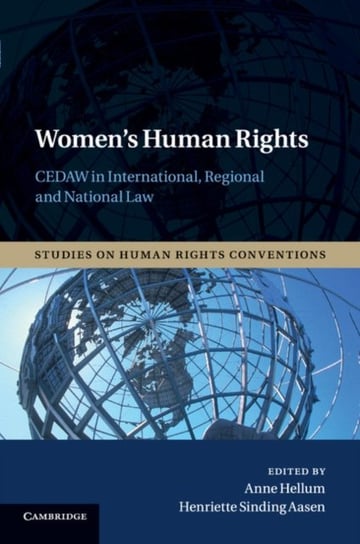Womens Human Rights. CEDAW in International, Regional and National Law Opracowanie zbiorowe