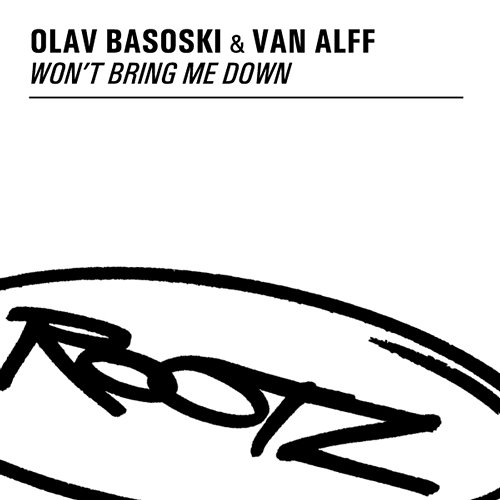 Won't Bring Me Down Olav Basoski & Van Alff