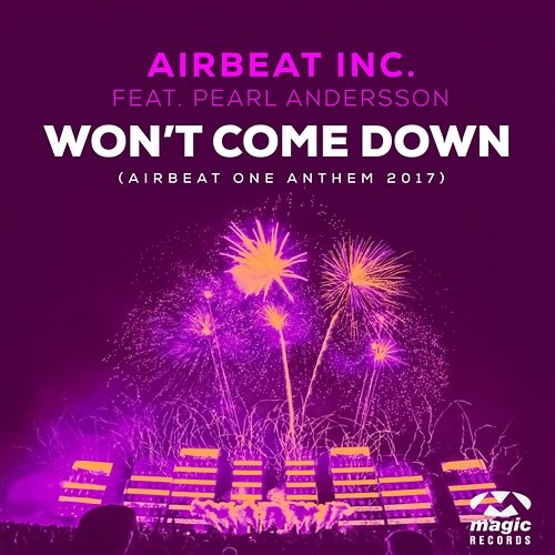 Won't Come Down (Airbeat One Anthem 2017) Airbeat Inc. feat. Pearl Andersson