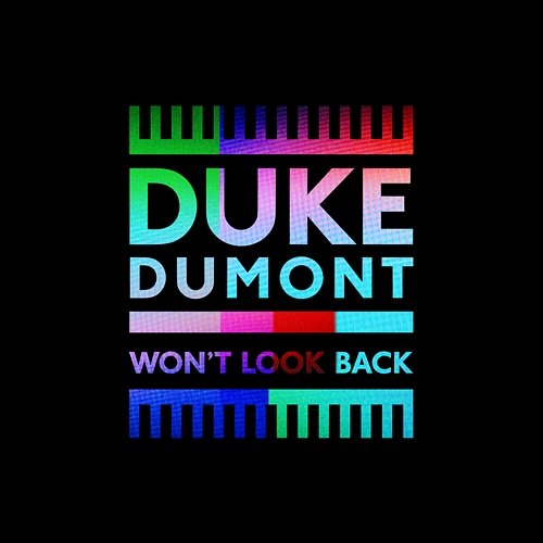 Won’t Look Back Duke Dumont