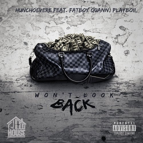 Won't Look Back HunchoeVere feat. Fatboy Quann, Playboii