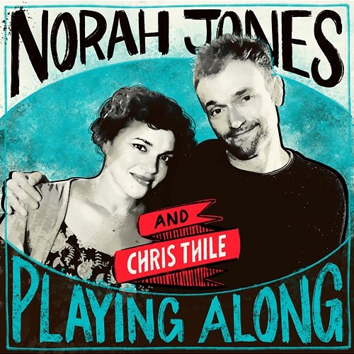 Won't You Come and Sing For Me Norah Jones, Chris Thile