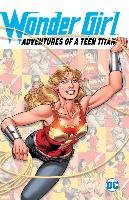 Wonder Girl: Adventures of a Teen Titan Various