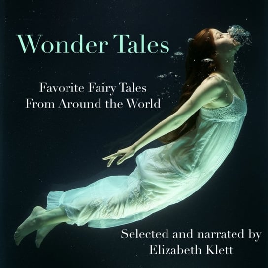 Wonder Tales. Favorite Fairy Tales From Around the World Charles Perrault, Wilde Oscar, Andersen Hans Christian, Jacobs Joseph, Bracia Grimm, Klett Elizabeth