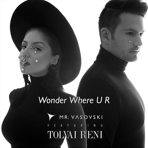 Wonder Where U R Mr. Vasovski feat. Tolvai Reni