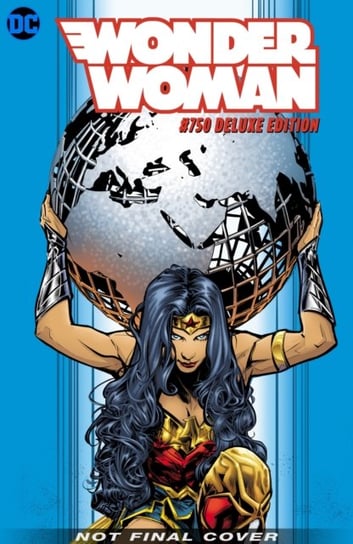 Wonder Woman #750 Deluxe Edition Wilson G. Willow