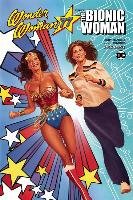 Wonder Woman 77 Meets The Bionic Woman Mangels Andy