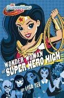 Wonder Woman at Super Hero High (DC Super Hero Girls) Yee Lisa