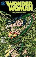 Wonder Woman By George Perez Vol. 1 Perez George