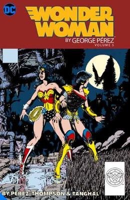 Wonder Woman by George Perez Volume 5 Perez George