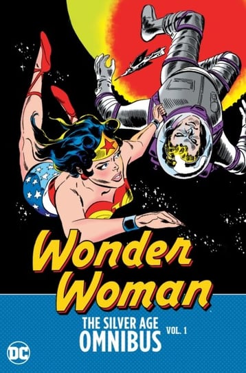 Wonder Woman. The Silver Age Omnibus. Volume 1 Opracowanie zbiorowe