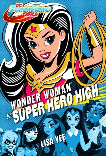 Wonder Woman w Super Hero High Yee Lisa