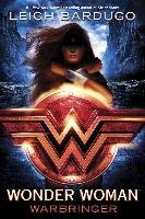 Wonder Woman: Warbringer Bardugo Leigh