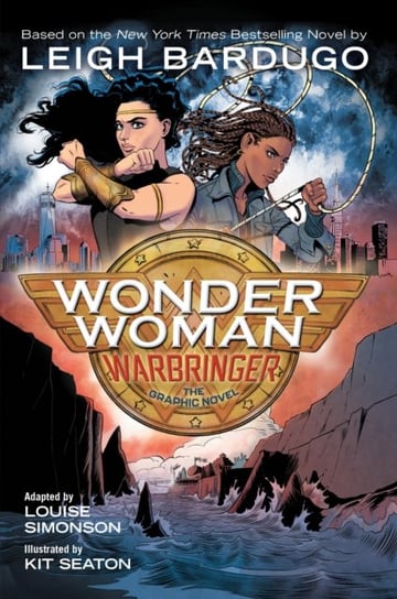 Wonder Woman: Warbringer: The Graphic Novel Bardugo Leigh