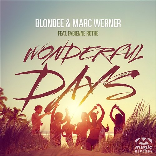 Wonderful Days Blondee & Marc Werner feat. Fabienne Rothe