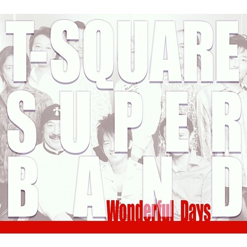WONDERFUL DAYS T-Square Super Band