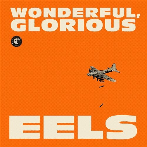 Wonderful, Glorious Eels