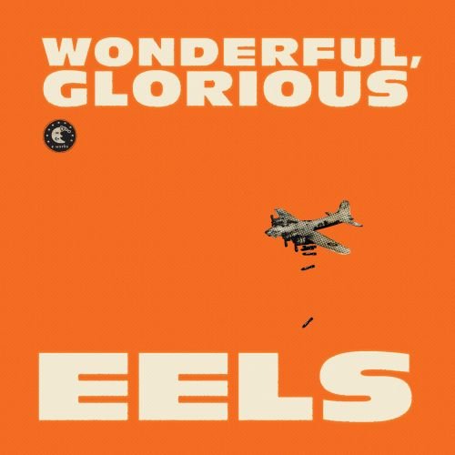Wonderful, Glorious (Deluxe Edition) Eels