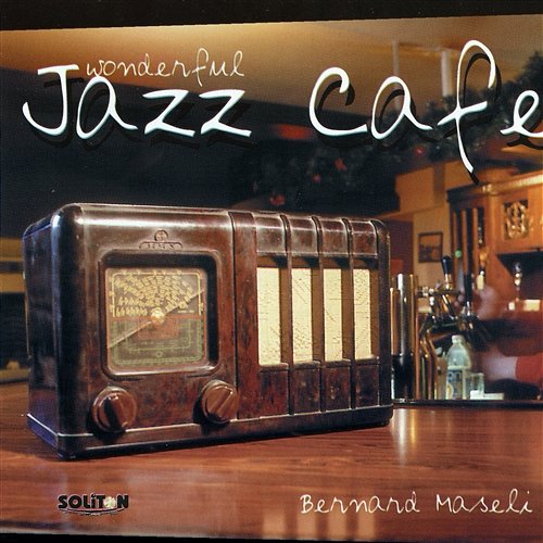 Wonderful Jazz Cafe Bernard Maseli