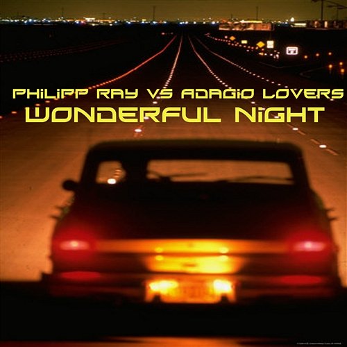 Wonderful Night Phillip Ray Vs. Adagio Lovers
