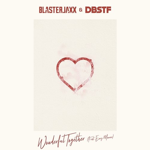 Wonderful Together Blasterjaxx & DBSTF