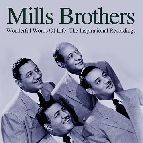 Wonderful Words Of Life: The Inspirational Recordings The Mills Brothers
