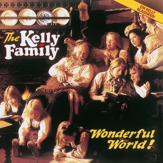 Wonderful World! The Kelly Family