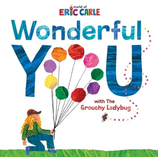 Wonderful You: With the Grouchy Ladybug Carle Eric