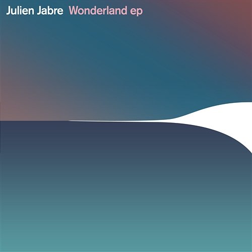 Wonderland EP Julien Jabre