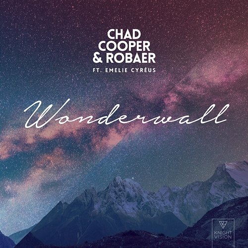 Wonderwall Chad Cooper, Robaer feat. Emelie Cyréus