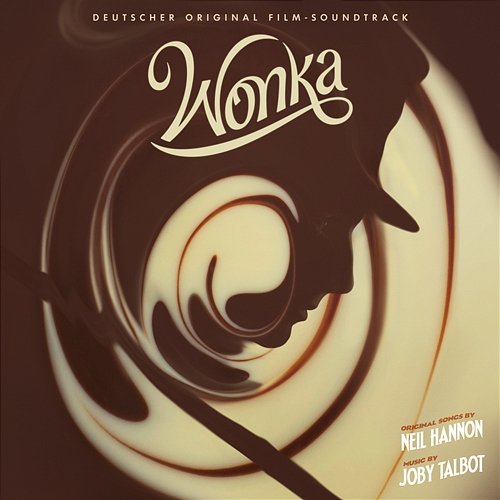 Wonka (Deutscher Original Film-Soundtrack) Joby Talbot, Neil Hannon & The Cast of Wonka