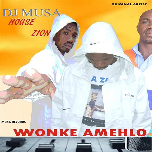 Wonke Amehlo Vol. 1 Dj Musa Zion House