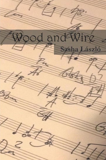 Wood and Wire László Sasha