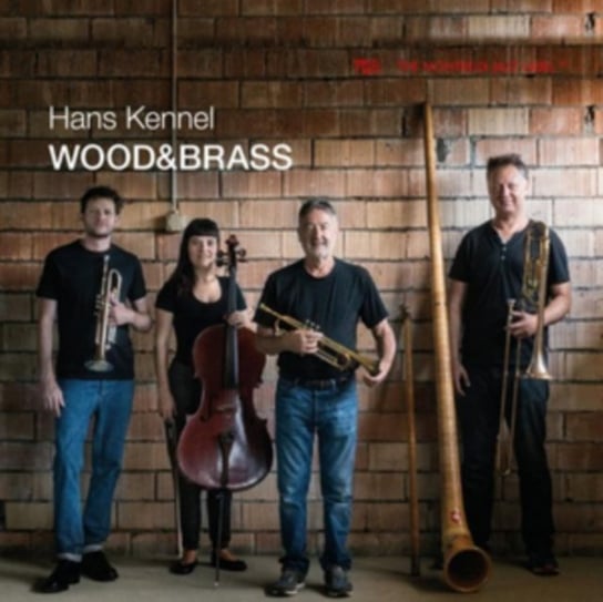 Wood&Brass Hans Kennel/Silvan Schmid/Cegiu & Phil Powell