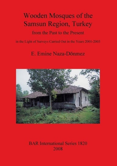 Wooden Mosques of the Samsun Region, Turkey Naza-Donmez Emine E.