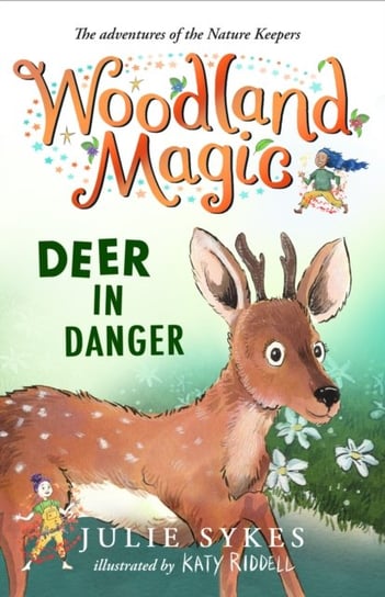 Woodland Magic 2. Deer in Danger Sykes Julie