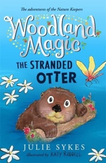 Woodland Magic 3: The Stranded Otter Sykes Julie