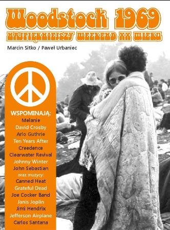 Woodstock 1969. Najpiękniejszy weekend XX wieku Sitko Marcin, Urbaniec Paweł