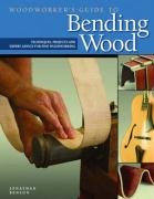 Woodworker's Guide to Bending Wood Benson Jonathan