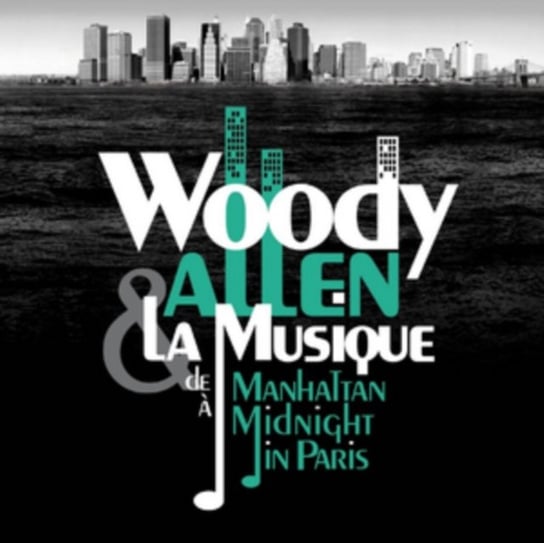 Woody Allen & La Musique: De Manhattan A Midnight In Paris Various Artists