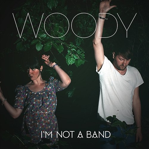 Woody I'm Not A Band