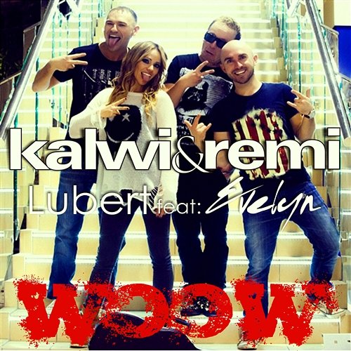 Woow Kalwi & Remi & Lubert