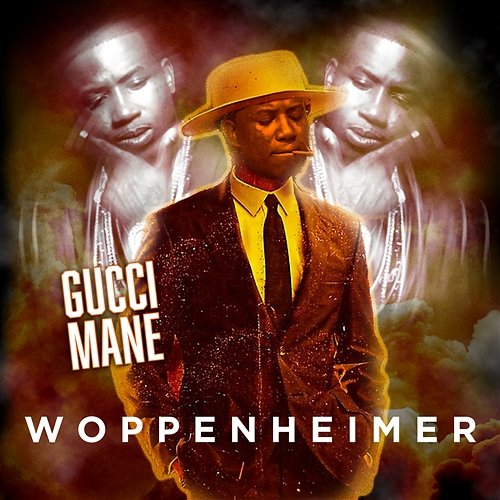 Woppenheimer Gucci Mane