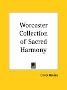 Worcester Collection of Sacred Harmony Holden Oliver