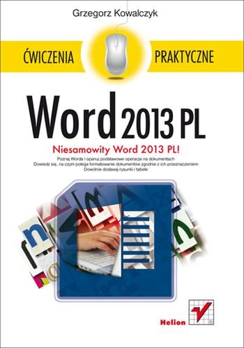 Word 2013 PL. Ćwiczenia praktyczne Kowalczyk Grzegorz